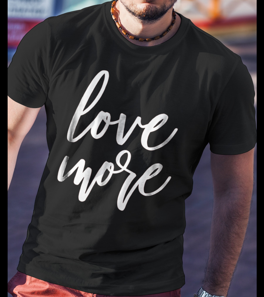 Love More Cute Valentines Day Red Top T-Shirt