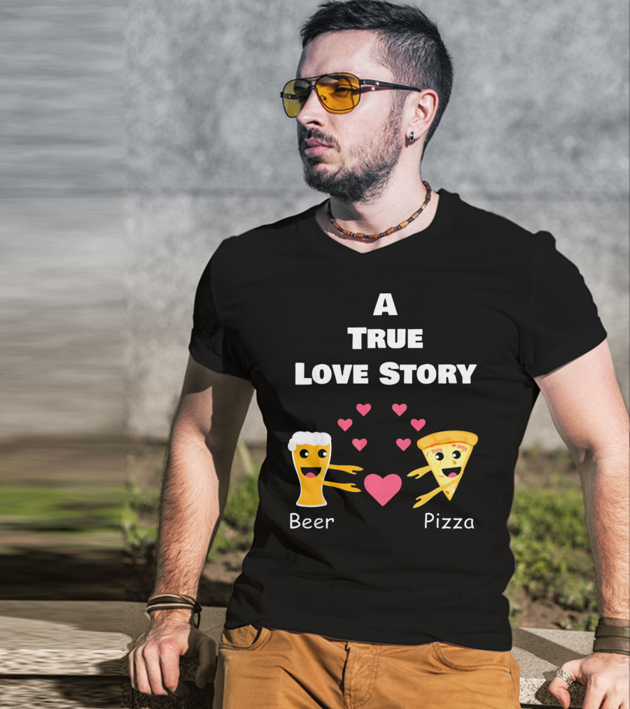 A True Love Story Beer Pizza Valentine's Day T-Shirt