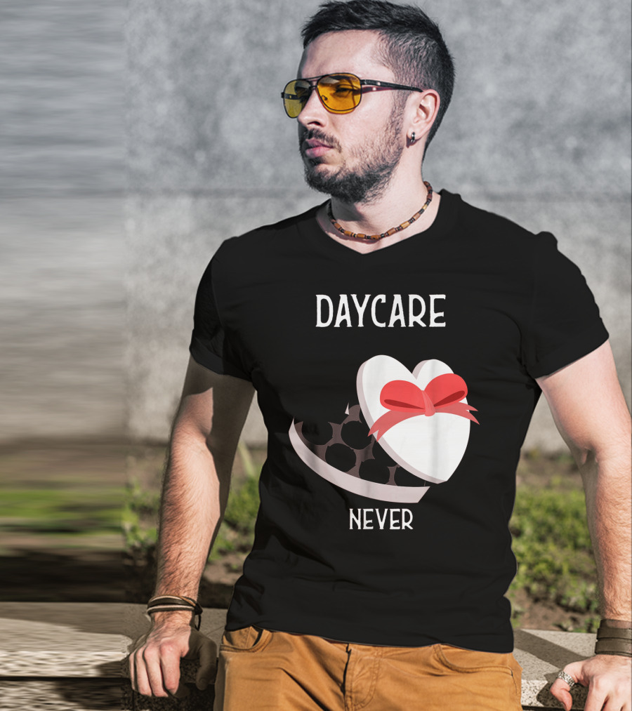 Daycare Teacher Valentine Heart Trap Never T-Shirt
