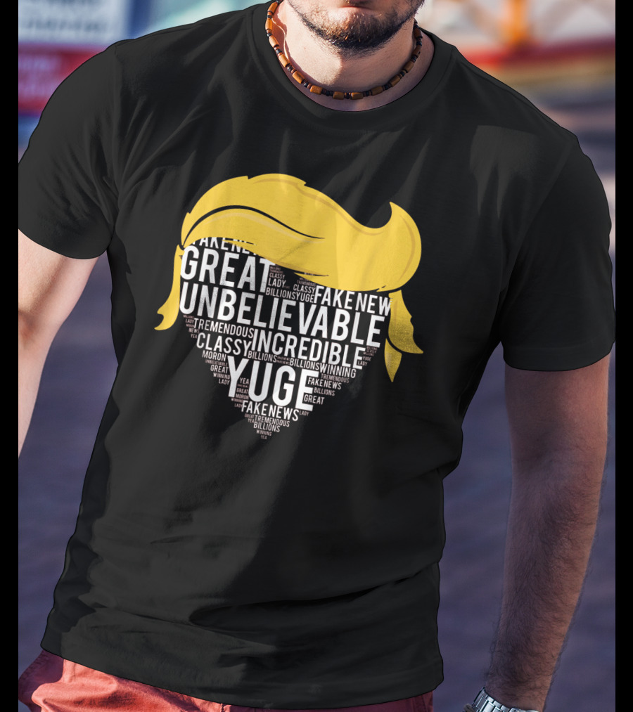 Great Unbelievable Incredible Yuge Fake News Billions Winning T-Shirt