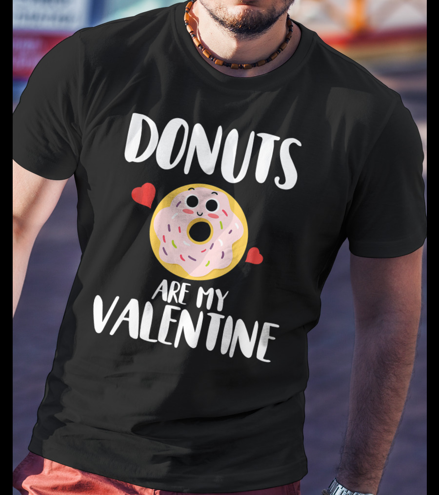 Donuts Are My Valentine Funny Valentine's Day With Cute Donut And Hearts T-Shirt