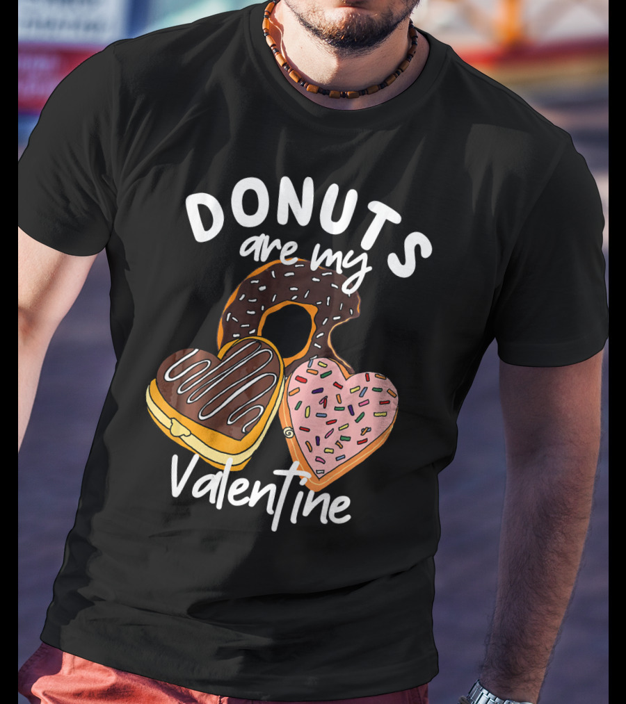 Donuts Are My Valentine Funny Anti Valentine T-Shirt