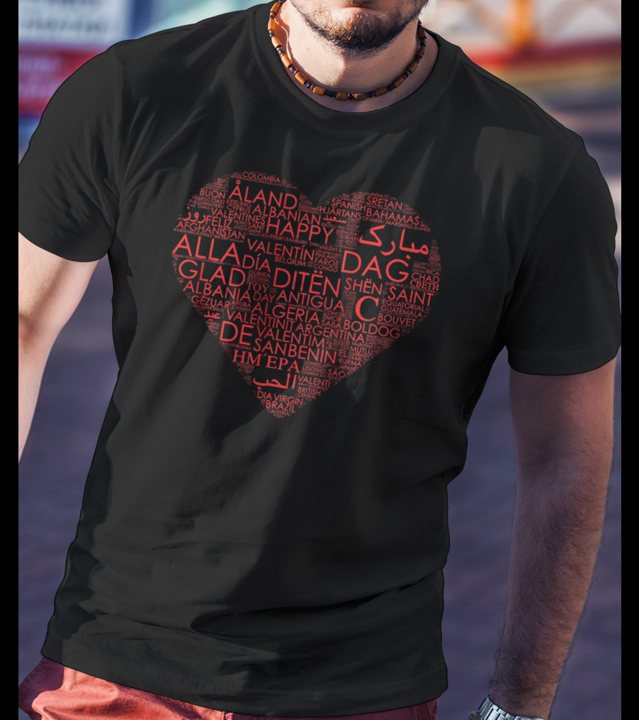 Happy Valent Different Languages Heart T-Shirt
