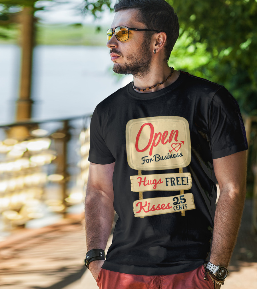 Open For Business Hugs Free Kisses 25 Cents Funny Valentine T-Shirt
