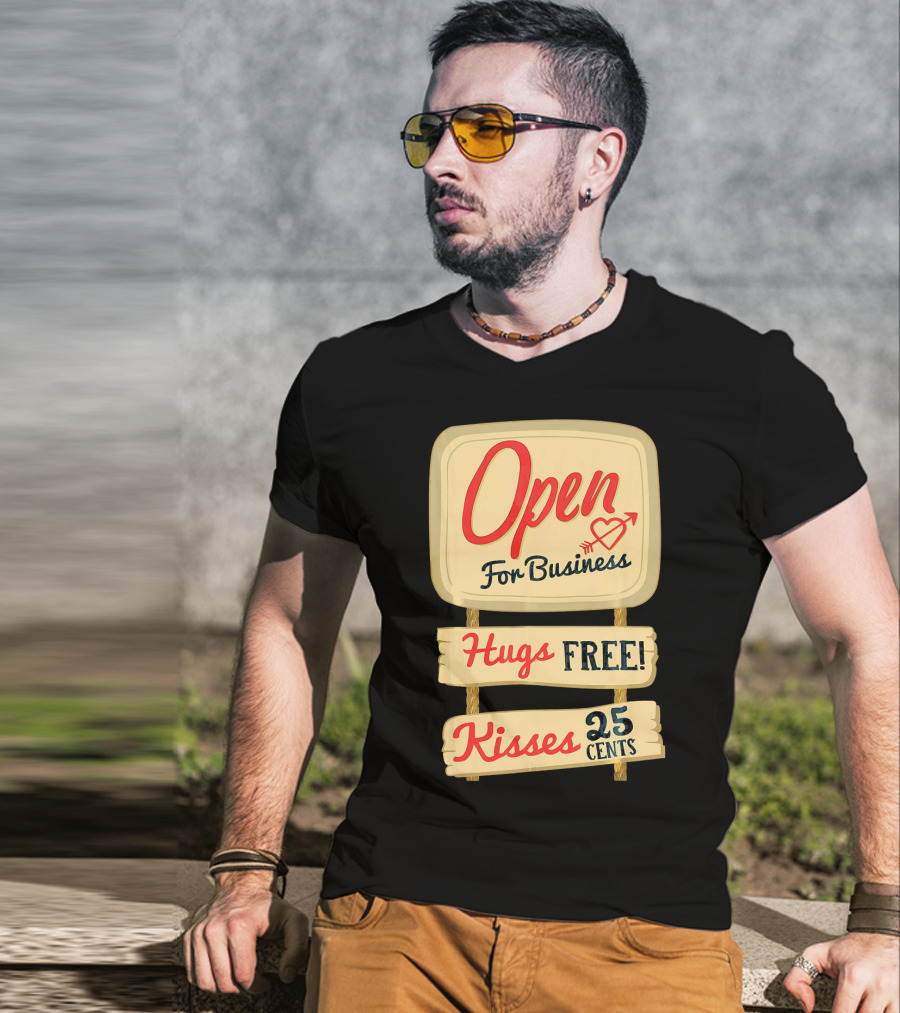 Open For Business Hugs Free Kisses 25 Cents Funny Valentine T-Shirt