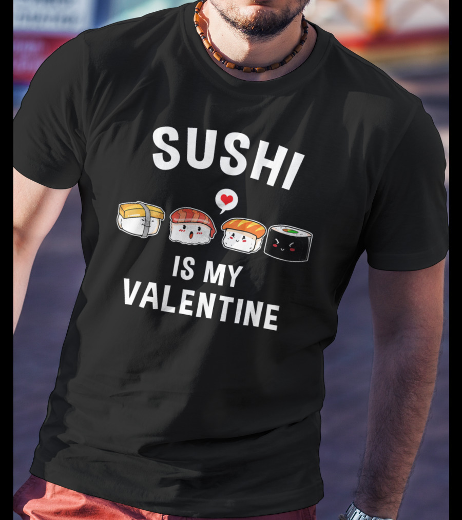 Sushi Is My Valentine Funny Anime Valentines Day T-Shirt