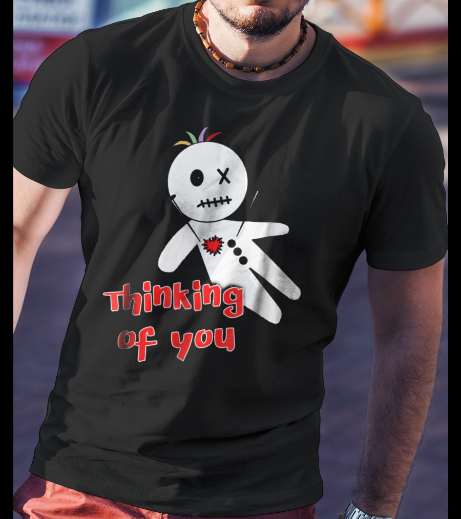 Thinking Of You Funny Anti Valentine Voodoo Doll T-Shirt