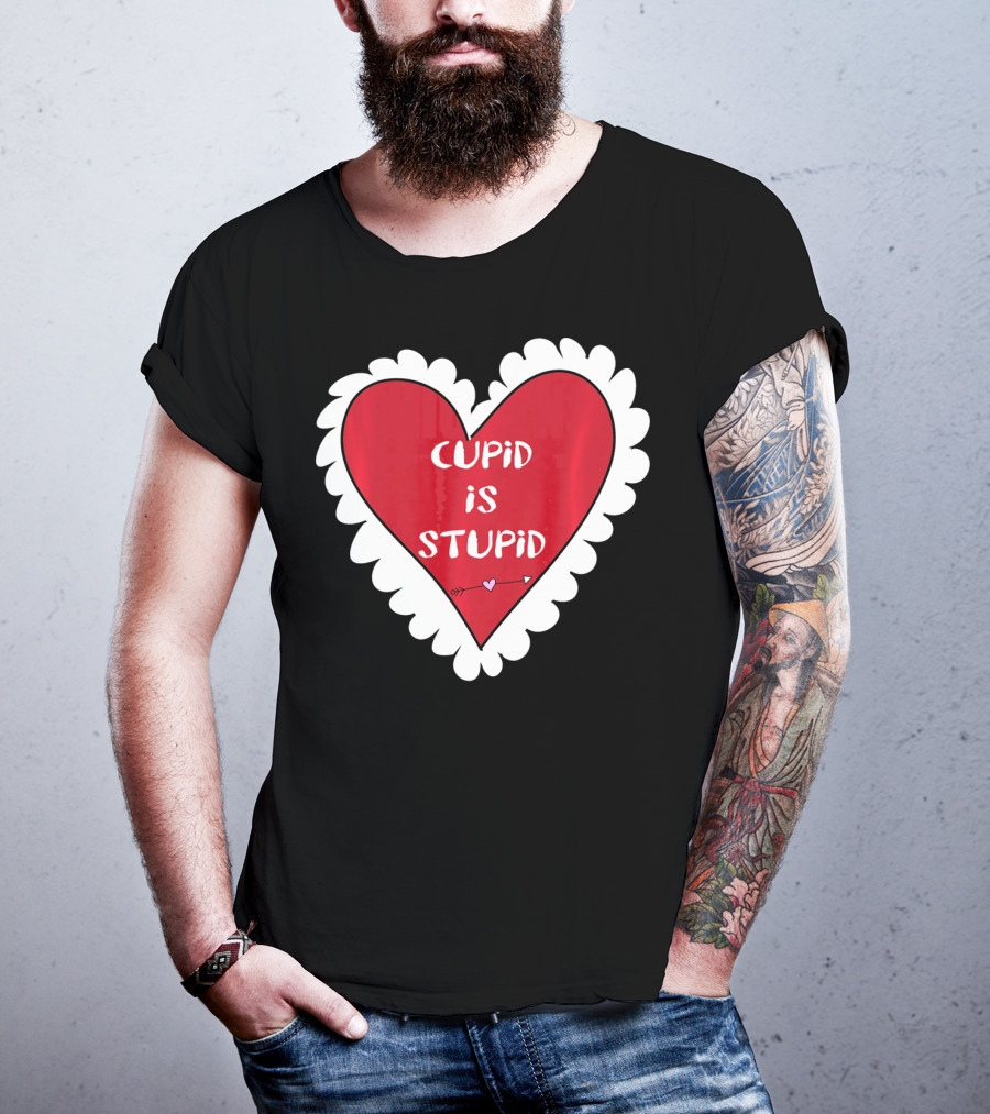Funny Anti Valentines Day Cupid Is Stupid Heart T-Shirt