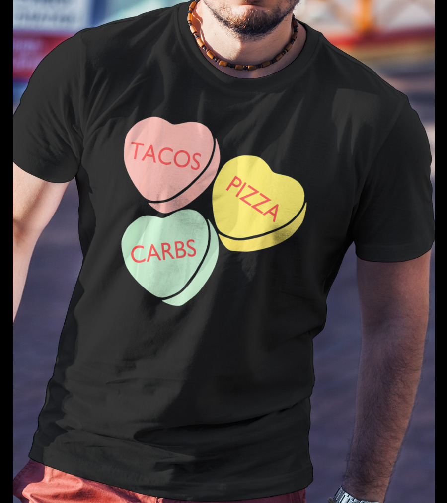 Tacos Pizza Carbs Funny Conversation Hearts For Va T-Shirt