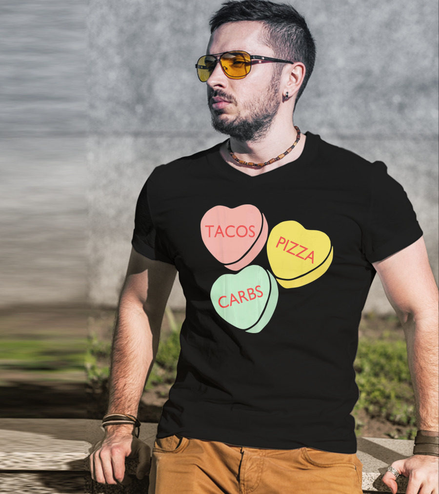 Tacos Pizza Carbs Funny Conversation Hearts For Va T-Shirt