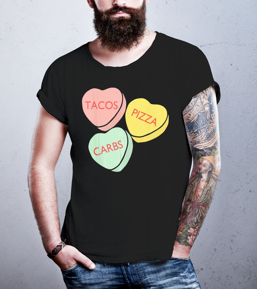 Tacos Pizza Carbs Funny Conversation Hearts For Va T-Shirt
