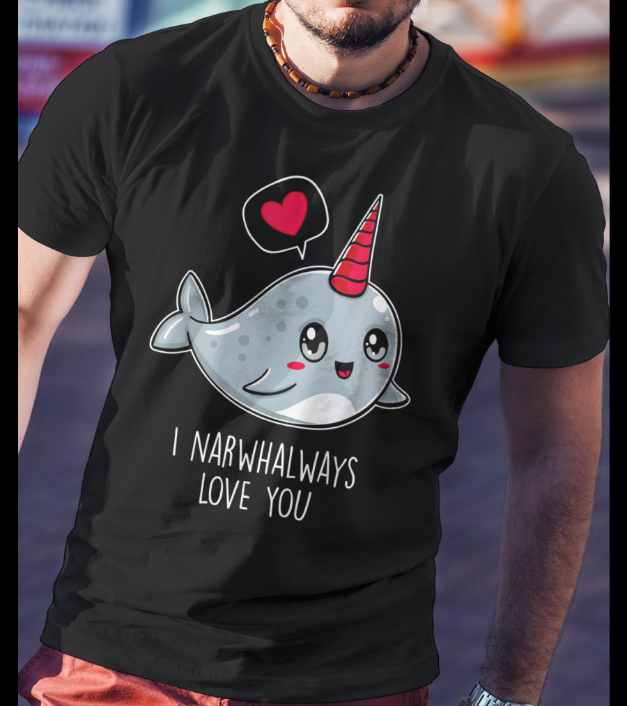 Funny Cute I Narwhal Always Love You Valentine T-Shirt