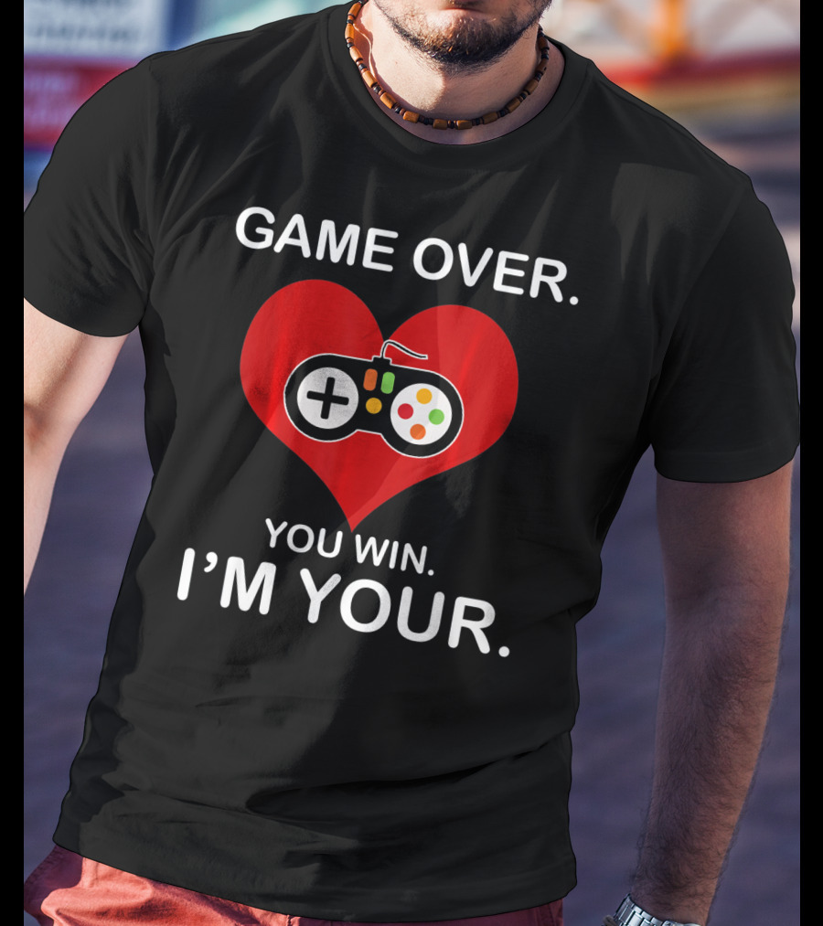 Game Over You Win I'm Your Funny Gamer Valentin T-Shirt