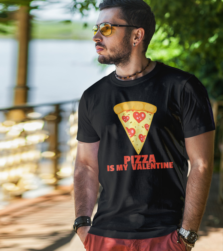 Funny Pizza Is My Valentine Joke Pizza Is My Valentine T-Shirt