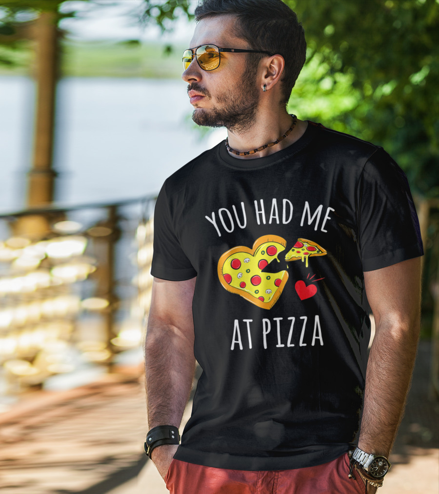 You Had Me At Pizza Funny Valentine's Shirt With Heart-Shaped Slice T-Shirt