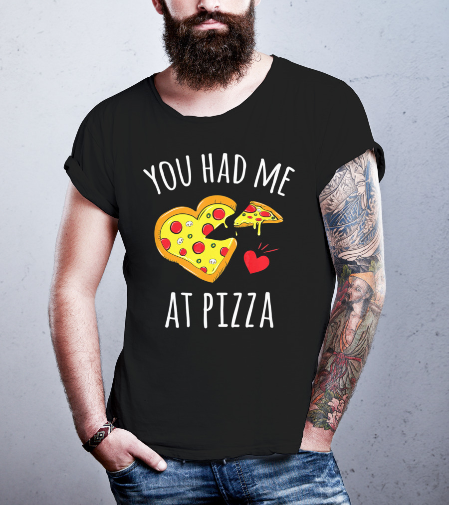 You Had Me At Pizza Funny Valentine's Shirt With Heart-Shaped Slice T-Shirt