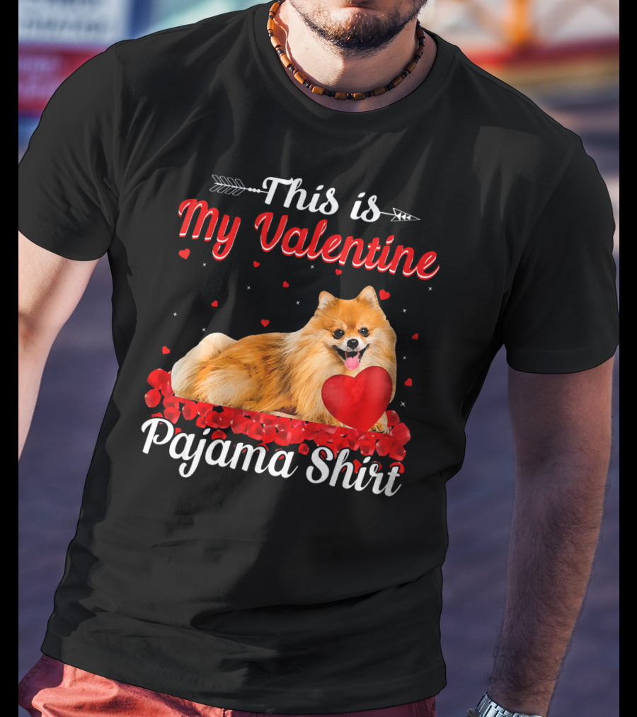 This Is My Valentine Pomeranian Pajama T-Shirt