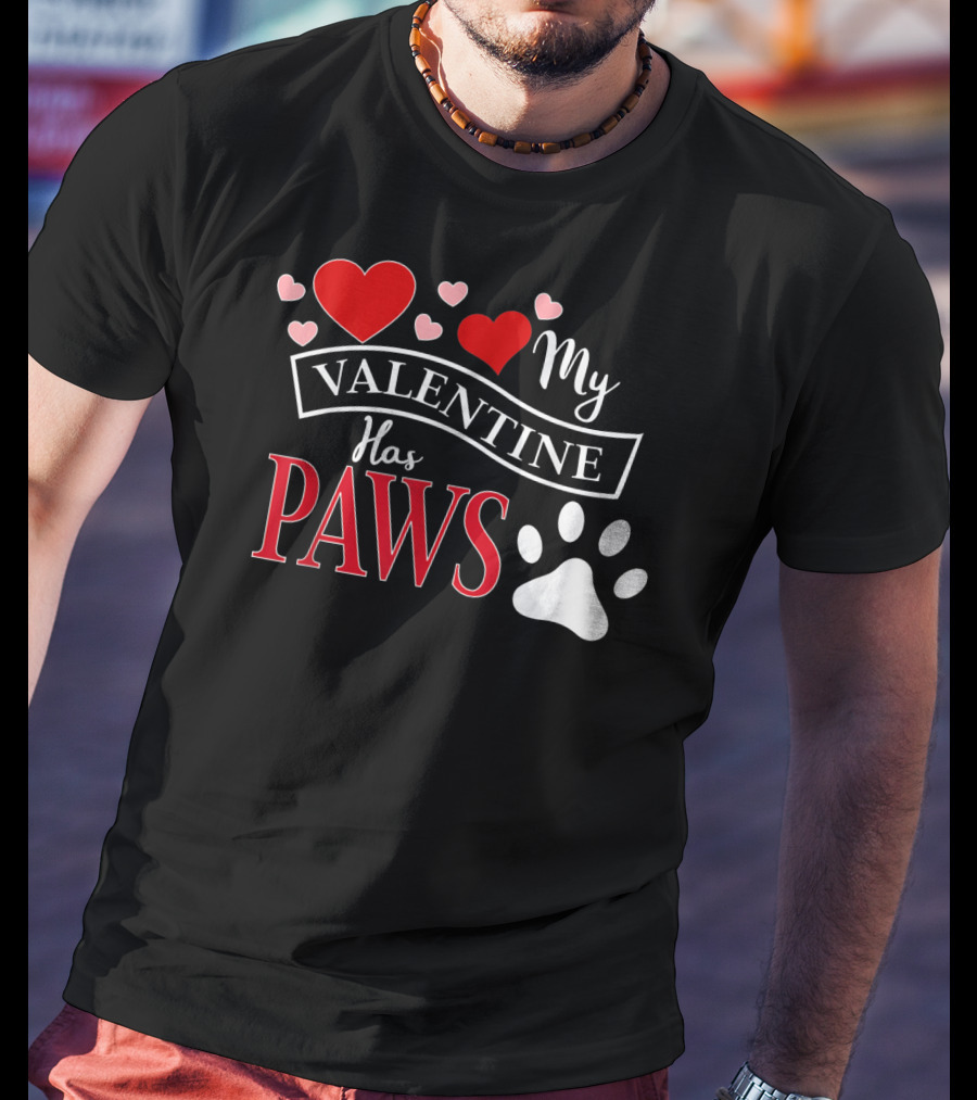 Valentine My Valentine Has Paws Dog T-Shirt