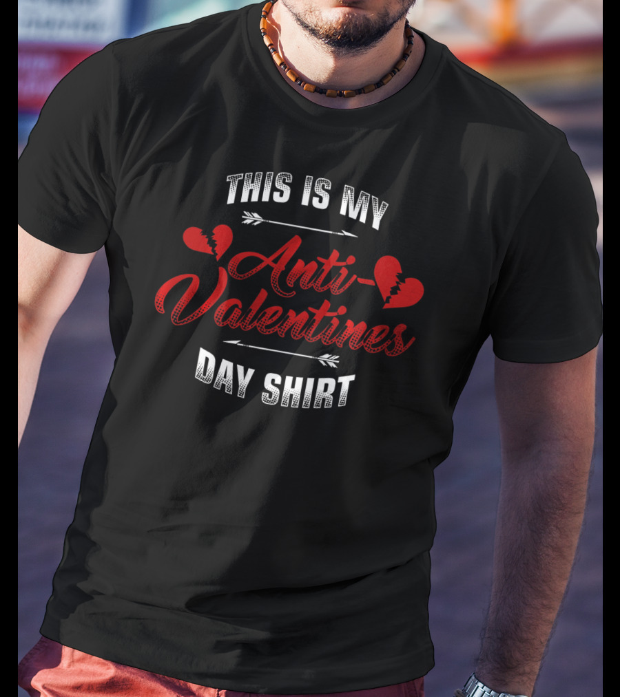 This Is My Anti-Valentines Day Shirt With Broken Hearts And Arrows T-Shirt