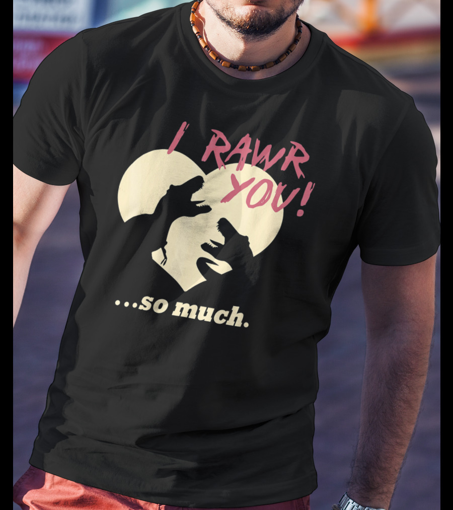 I RAWR YOU Dinosaur Valentine Heart Silhouette So Much T-Shirt