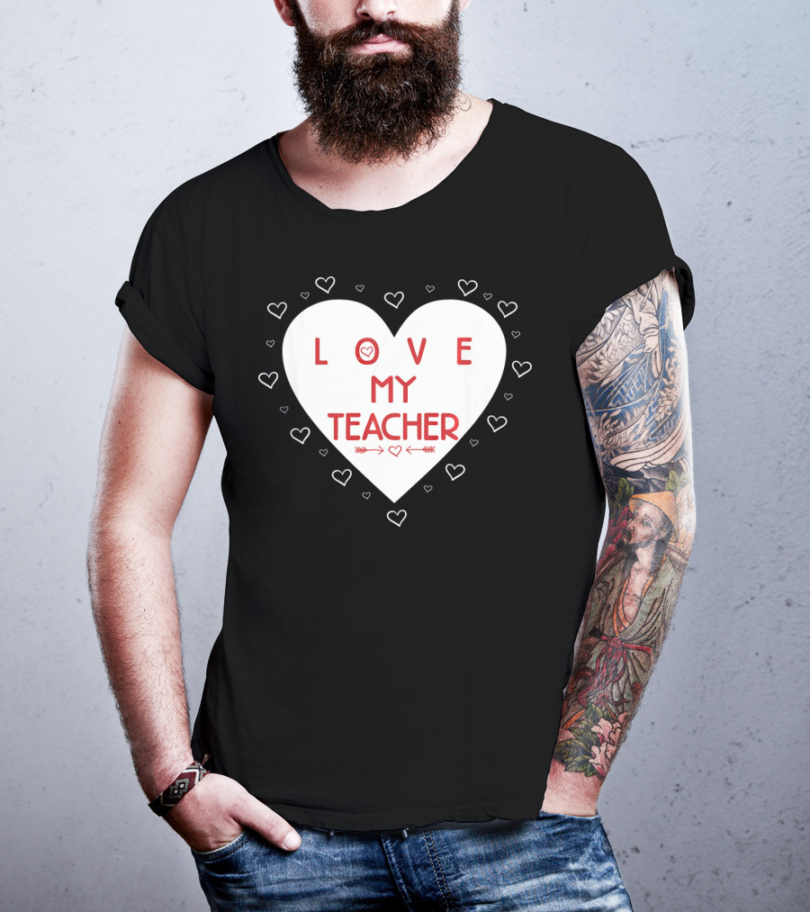 I Love My Teacher Funny Valentines Day Heart And Arrows T-Shirt
