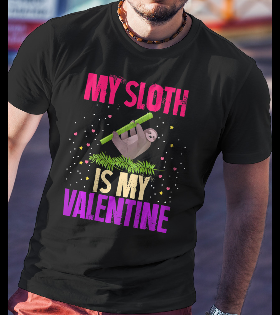 My Sloth Is My Valentine T-Shirt