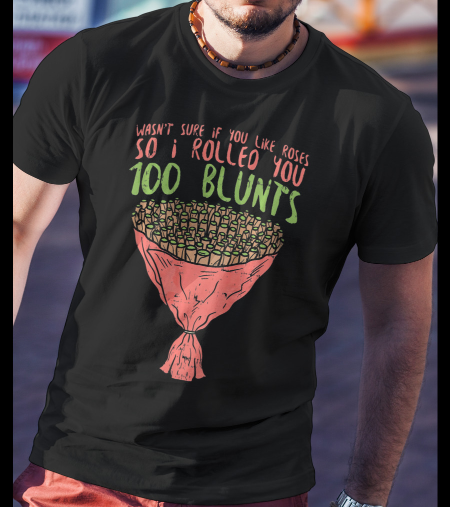 Valentines Day Bouquet 100 Blunts Roses Weed Funny T-Shirt