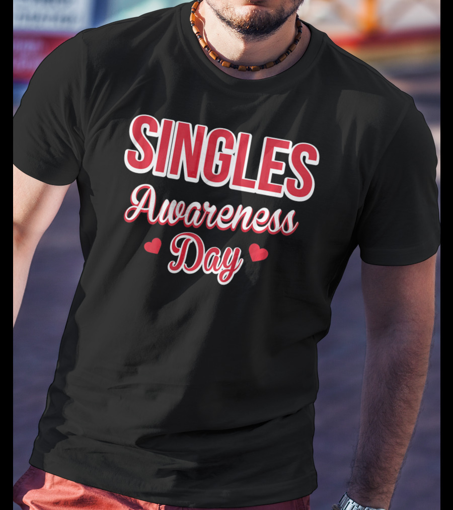 SINGLES Awareness Day Valentines Day For Singles T-Shirt