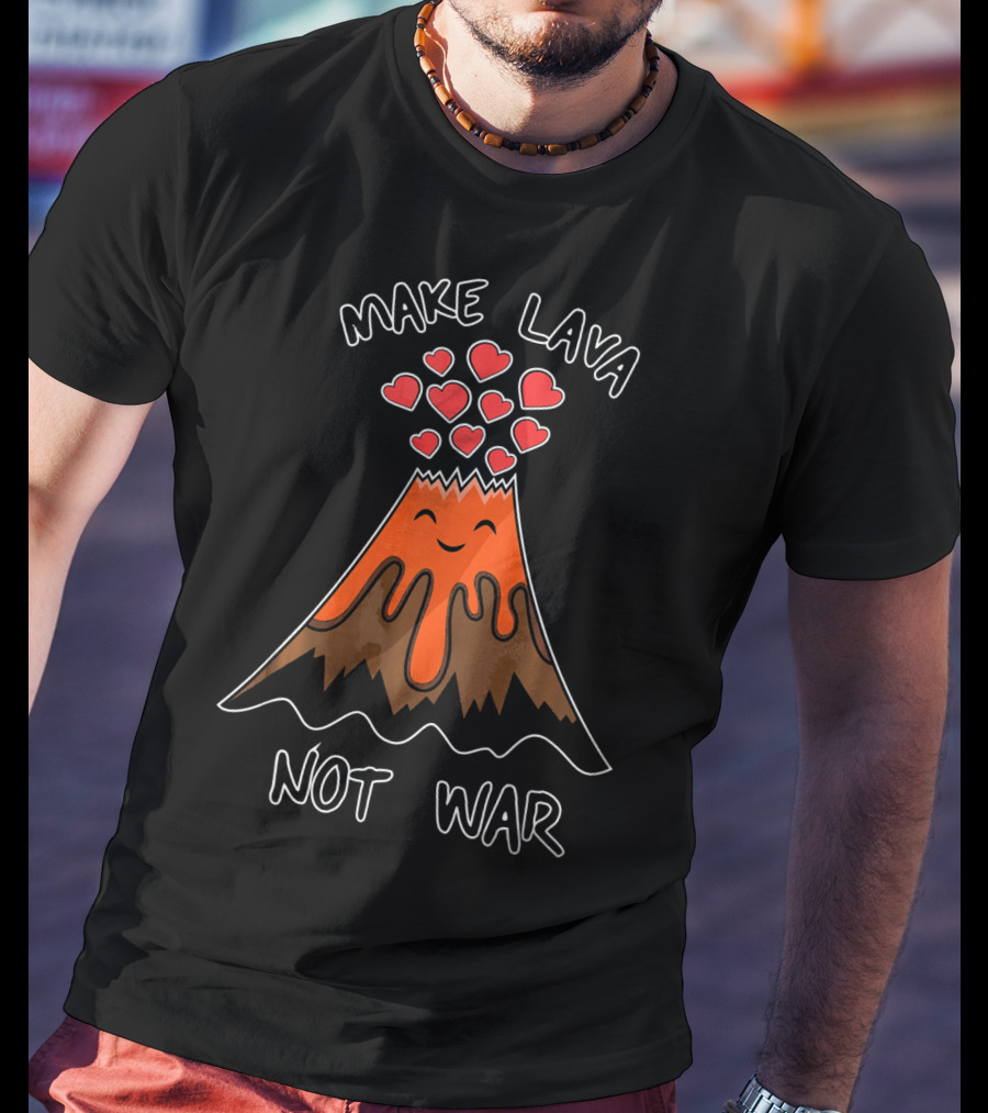 Make Lava Not War Funny Volcano Hearts Eruption T-Shirt