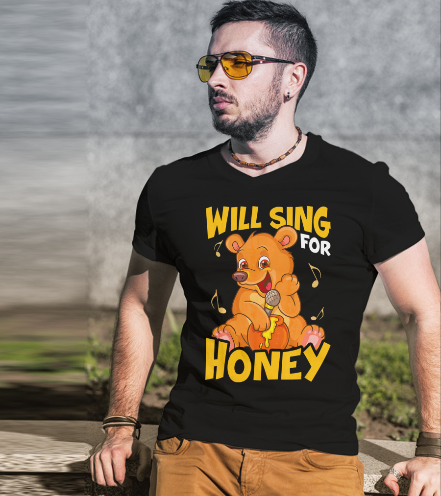 Will Sing For Honey Cute Teddy Bear With Microphone And Musical Notes T-Shirt