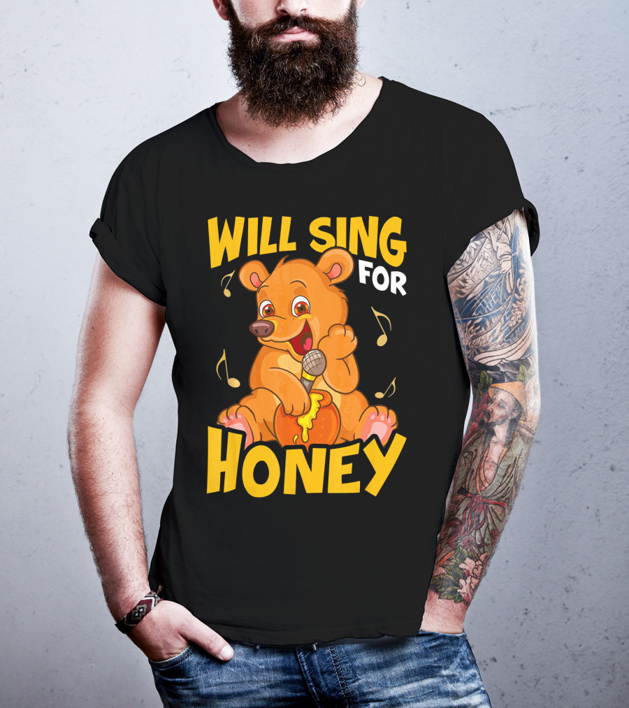 Will Sing For Honey Cute Teddy Bear With Microphone And Musical Notes T-Shirt
