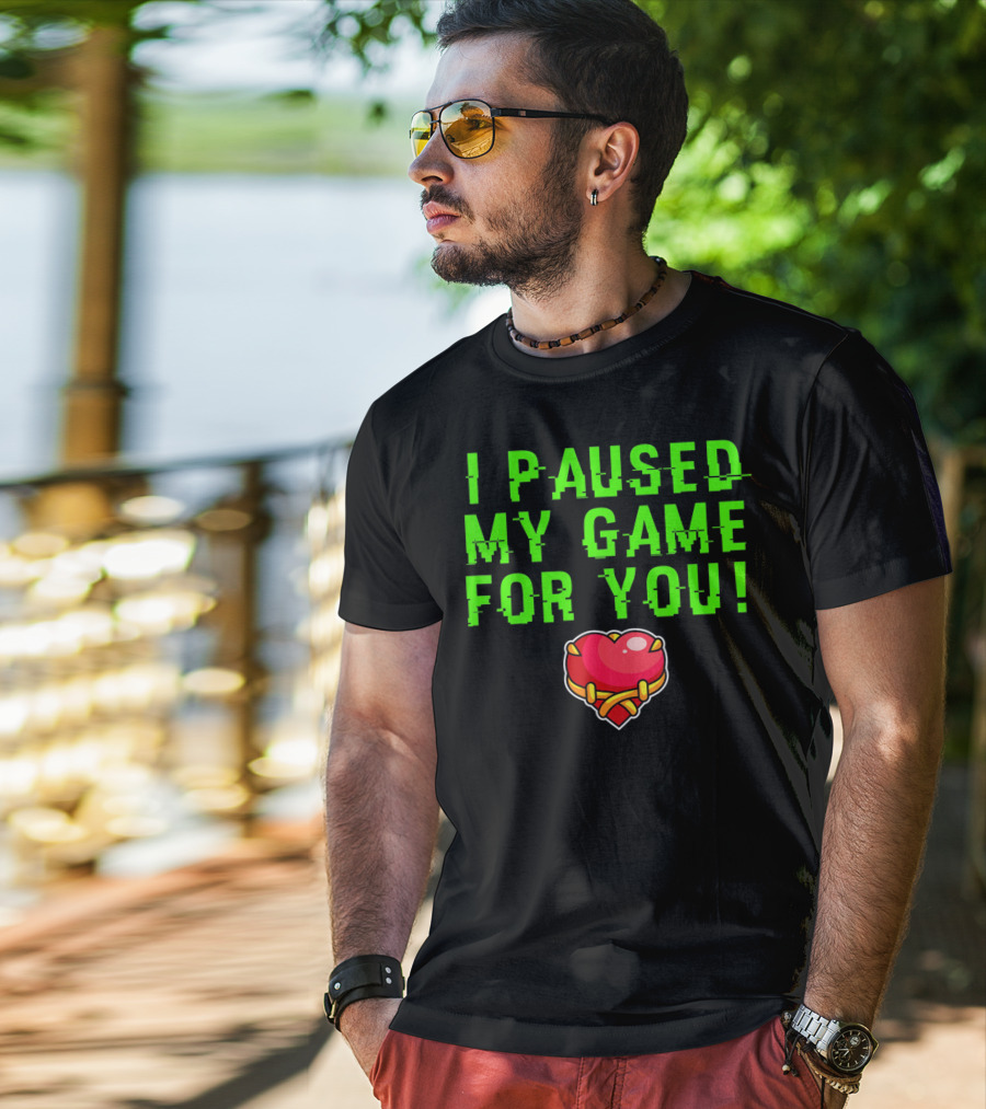 I Paused My Game For You Valentine's Day Gamer T-Shirt