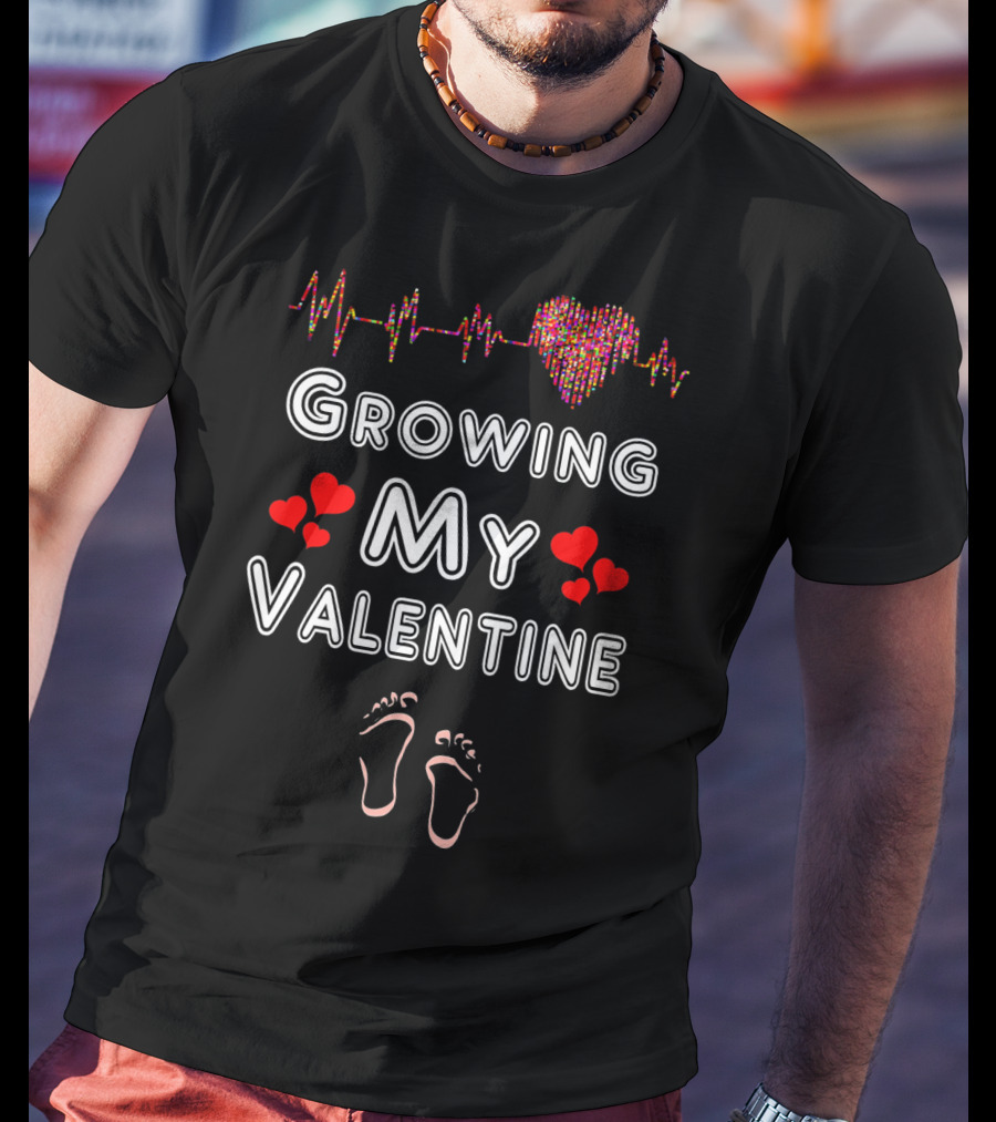 Growing My Valentine Heartbeat With Baby Footprints And Hearts T-Shirt