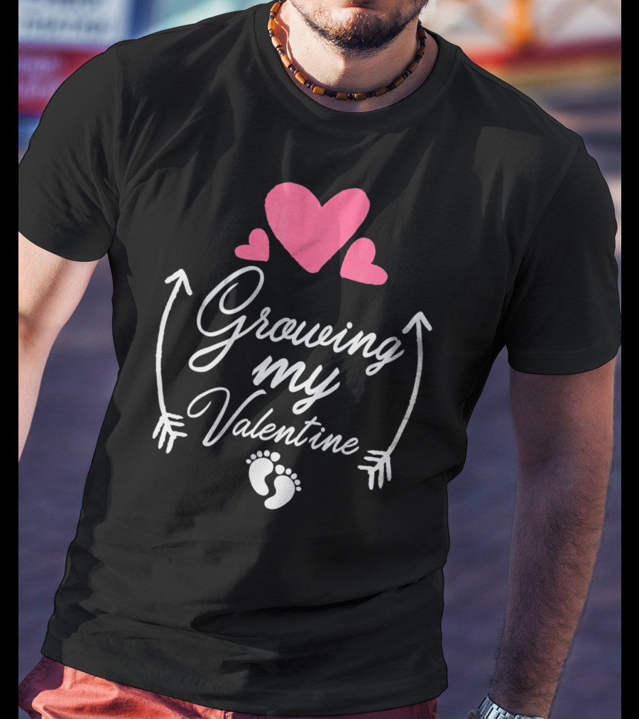Growing My Valentine Pregnancy Hearts And Baby Feet T-Shirt