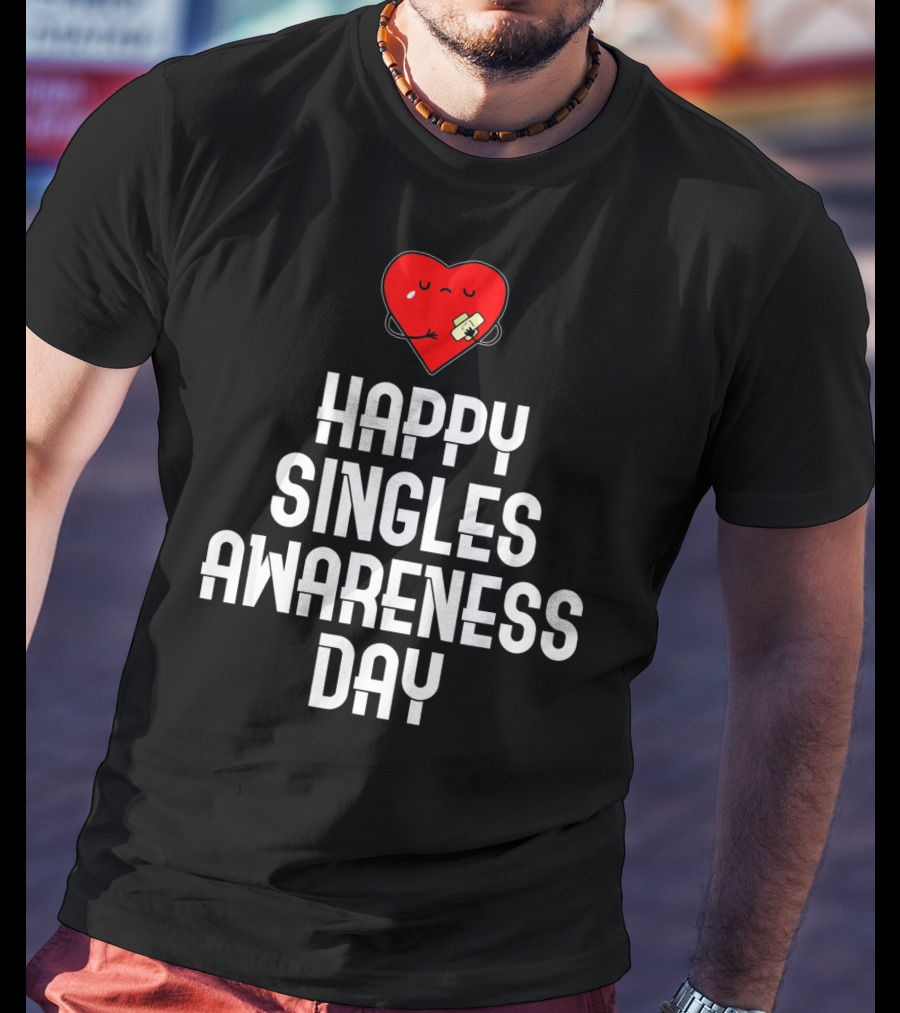 Happy Singles Awareness Day Funny Valent Heart T-Shirt