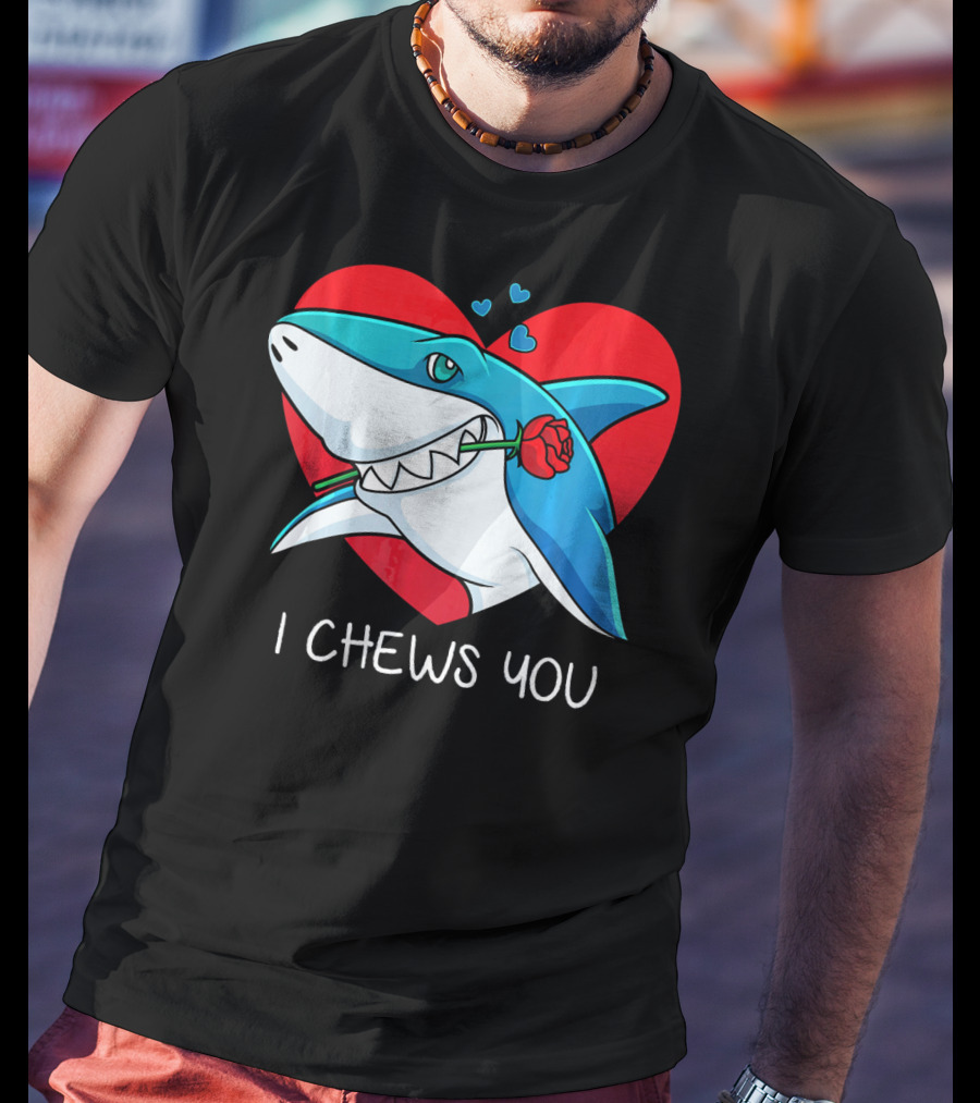 I Chews You Great White Shark Holding Rose In Front Of Heart Valentines T-Shirt