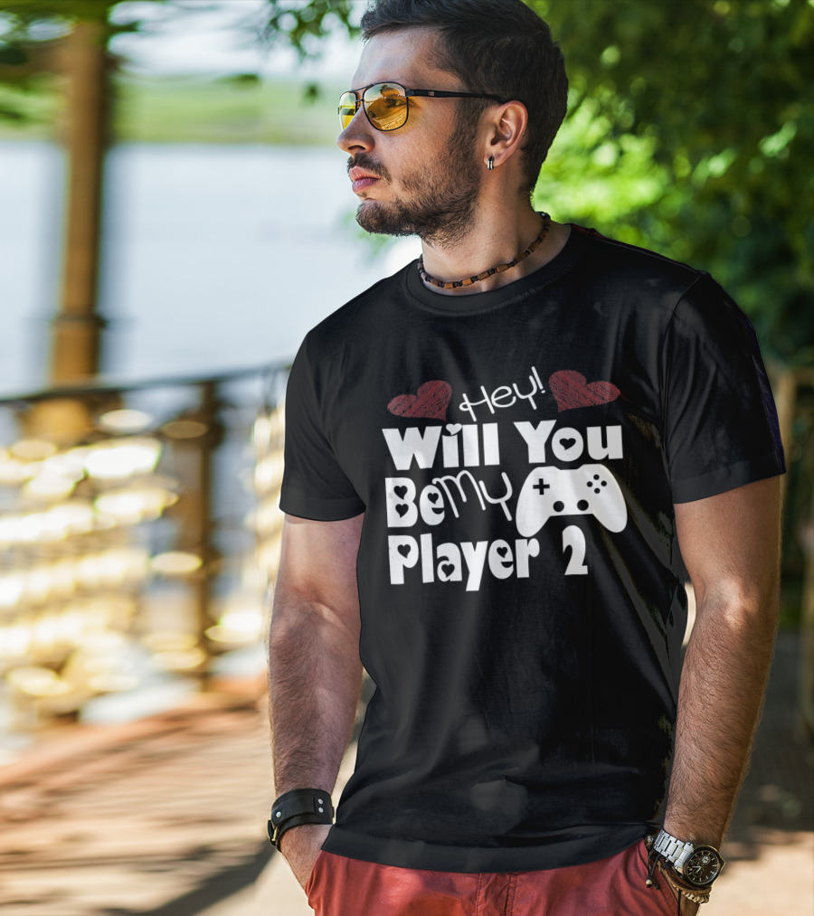 Hey Will You Be My Player 2 Hearts And Game Controller T-Shirt