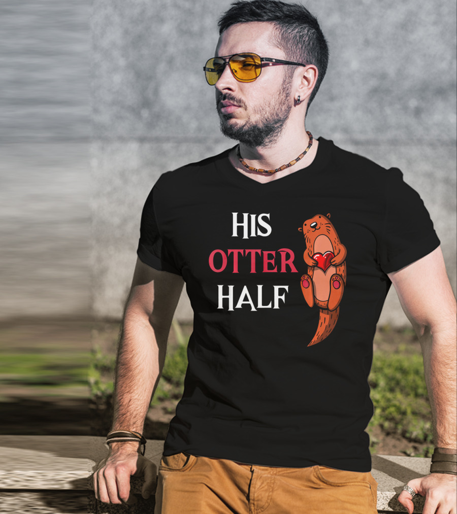 His Otter Half Valentines Women Girlfriend T-Shirt