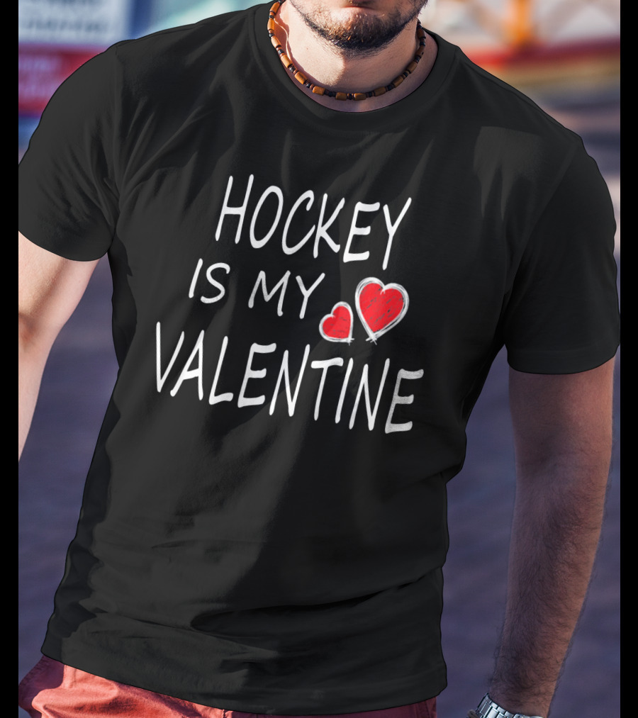Hockey Is My Valentine Hearts T-Shirt