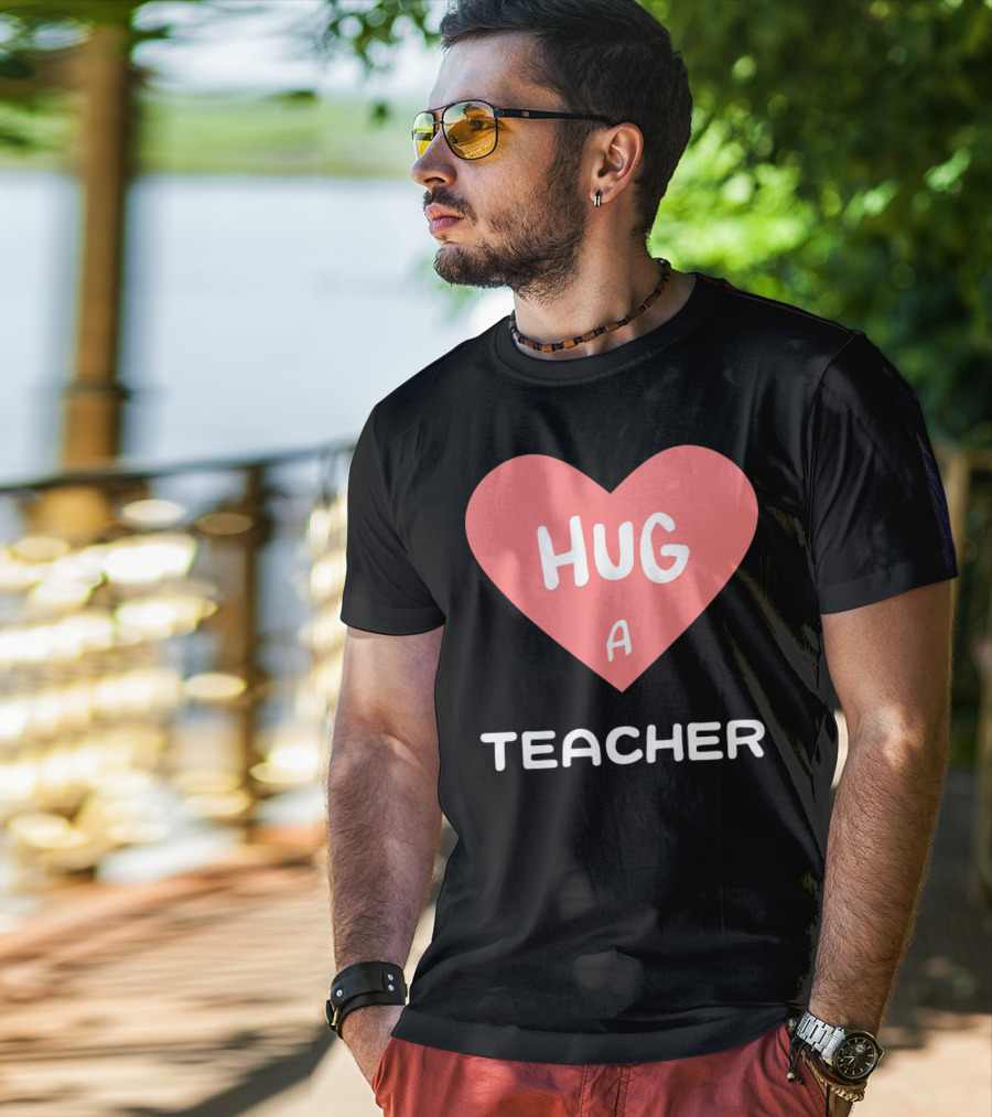 Hug A Teacher Heart Valentine's Day T-Shirt