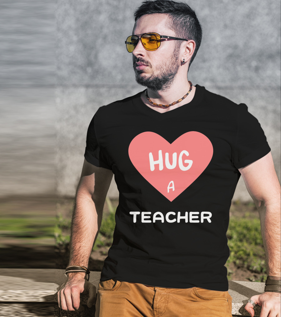 Hug A Teacher Heart Valentine's Day T-Shirt