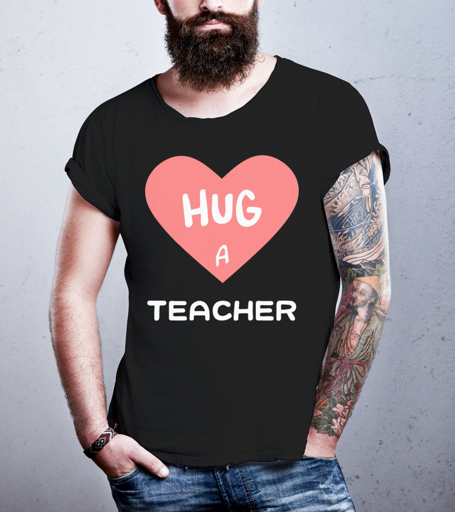 Hug A Teacher Heart Valentine's Day T-Shirt