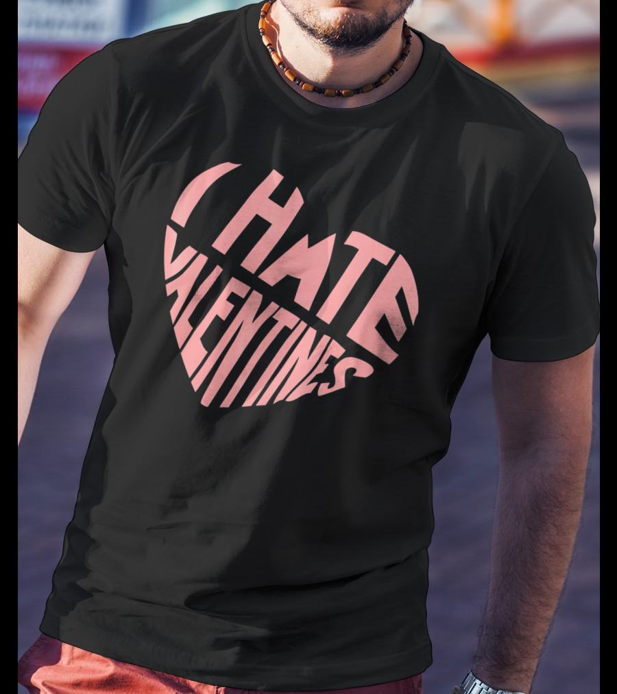 I Hate Valentines Day Pink Heart T-Shirt