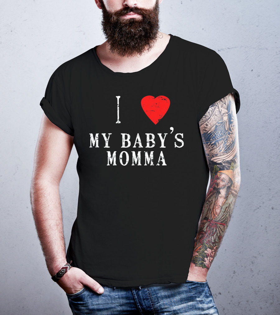 I Heart Love My Baby's Momma T-Shirt