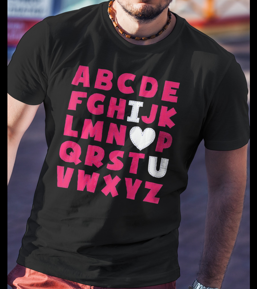 I Heart U Valentine Alphabet ABCDEFHJKLMNOPQRSTUVWXYZ T-Shirt