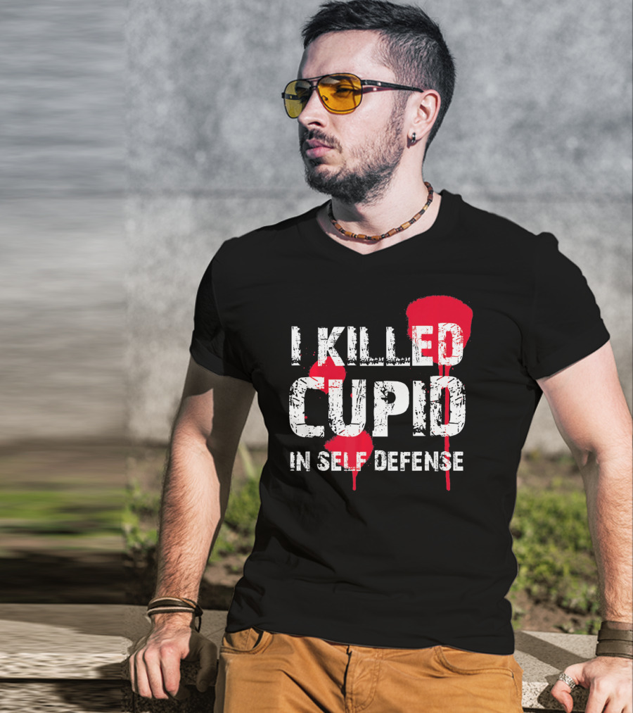 I Killed Cupid In Self Defense Red Splatter Text T-Shirt