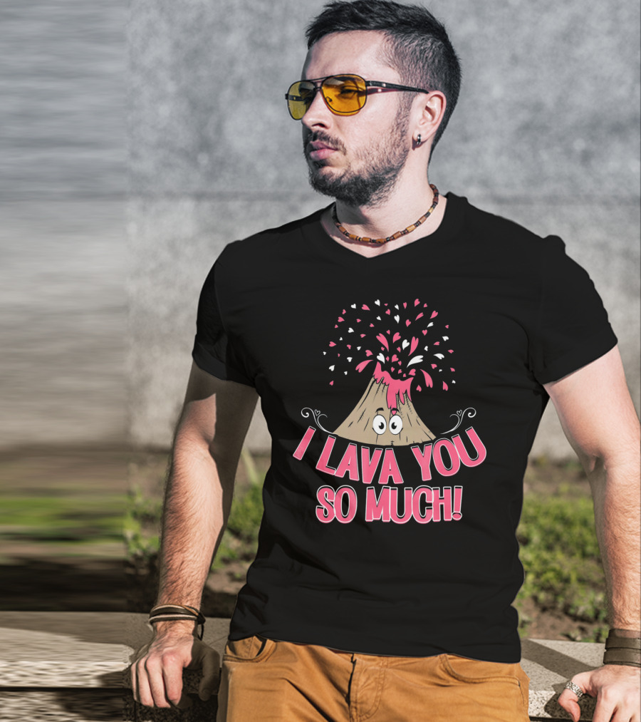 I Lava You So Much Funny Valentine's Day Volcano With Hearts Exploding T-Shirt