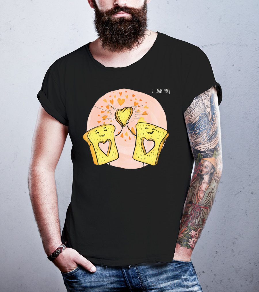 I Loaf You Heart Love Cute Funny Valentine Bread Slices T-Shirt
