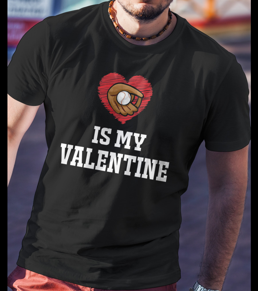 I Love Baseball Is My Valentine Best For Val T-Shirt