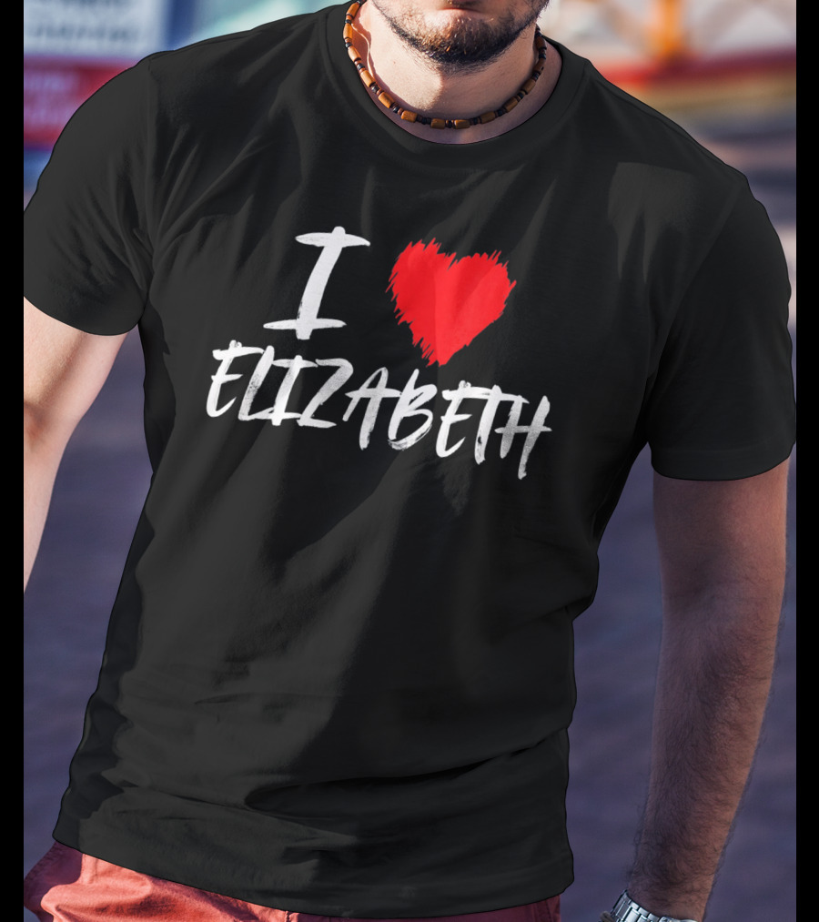 I Love Elizabeth T-Shirt